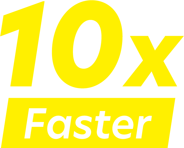 10X Faster